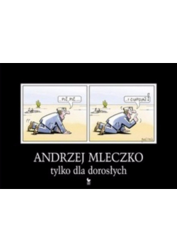 Andrzej Mleczko tylko dla dorosłych