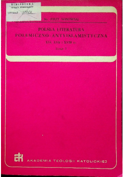 Polska literatura polemiczno antyislamistyczna XVI  XVII i XVIII wieku zeszyt 2