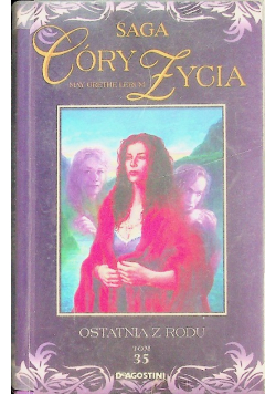 Saga córy życia Tom  35  Ostatnia z Rodu