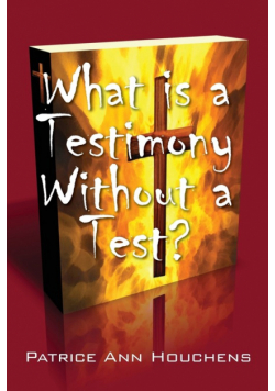 What Is a Testimony Without a Test?
