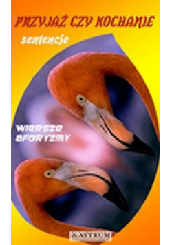 Przyjaźń czy kochanie. Sentencje