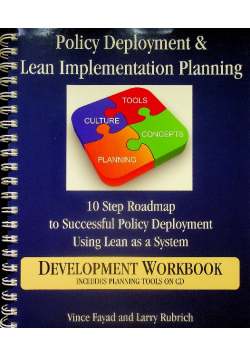 Policy Deployment & Lean Implementation Planning 10 Step Roadmap to Successful Policy Deployment Using Lean as a System