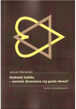 Godność ludzka wartość doceniona czy puste słowo