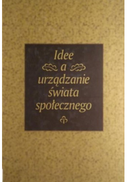 Idee a urządzanie świata społecznego