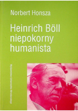 Heinrich Boll niepokorny humanista