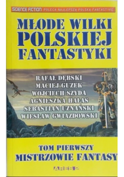 Młode wilki polskiej fantastyki Tom I