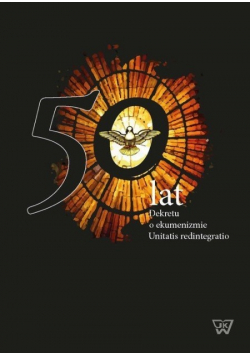50 lat Dekretu o ekumenizmie Unitatis redintegratio