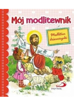 Mój modlitewnik. Modlitwa dziewczynki