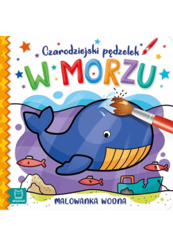 Czarodziejski pędzelek. W morzu. Malowanka wodna