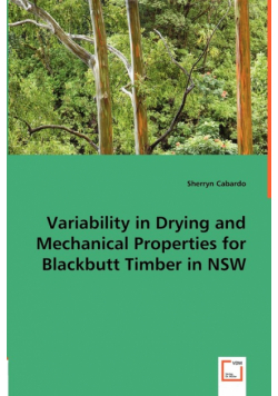 Variability in Drying and Mechanical Properties for Blackbutt Timber in NSW