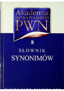Akademia Języka Polskiego PWN  Słownik  synonimów  8