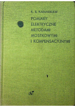 Pomiary elektryczne metodami mostkowymi i kompensacyjnymi