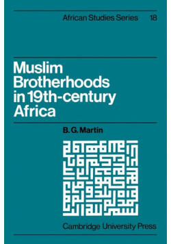 Muslim Brotherhoods in Nineteenth-Century Africa