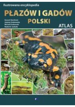 Ilustrowana encyklopedia płazów i gadów Polski