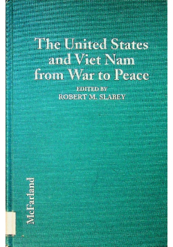 The United States and viet nam from war to peace