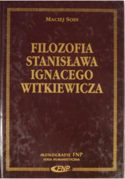 Filozofia Stanisława Ignacego Witkiewicza