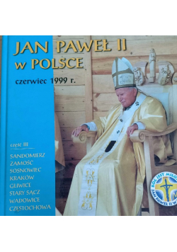 Jan Paweł II w Polsce czerwiec 1999 r część III