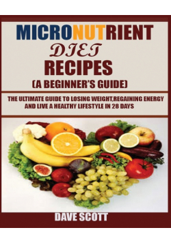 Micronutrient Diet Recipes (A Beginner's Guide)