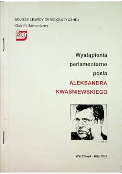 Wystąpienie parlamentarne posła Aleksandra Kwaśniewskiego