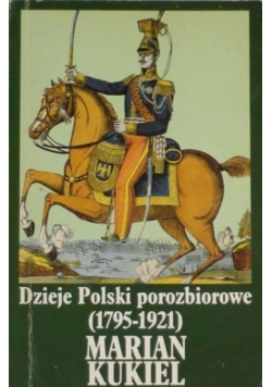 Dzieje polski porozbiorowe 1795 1921