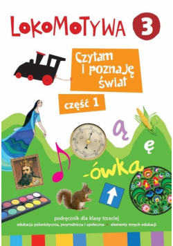 Lokomotywa 3. Czytam i poznaję świat cz.1 GWO