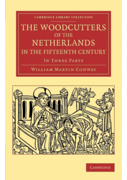 The Woodcutters of the Netherlands in the Fifteenth             Century