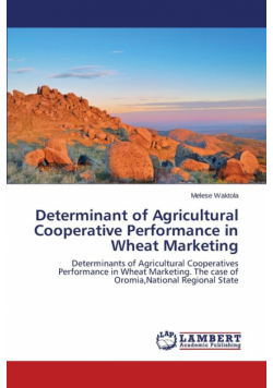 Determinant of Agricultural Cooperative Performance in Wheat Marketing