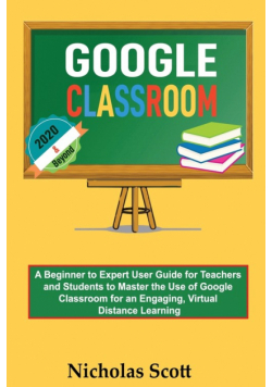 Google Classroom 2020 and Beyond