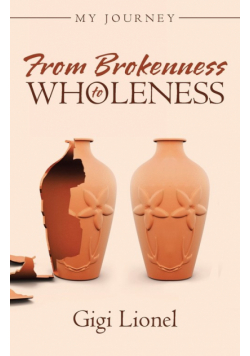 From Brokenness to Wholeness