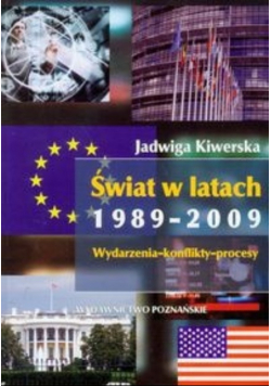 Świat w latach 1989  2009 Wydarzenia konflikty procesy