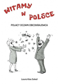 Witamy w Polsce Polacy oczami obcokrajowca