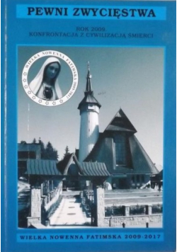 Pewni zwycięstwa Rok 2009 Konfrontacja z cywilizacją śmierci