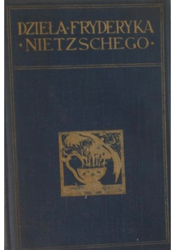 Dzieła Fryderyka Nietzschego 1907 r.