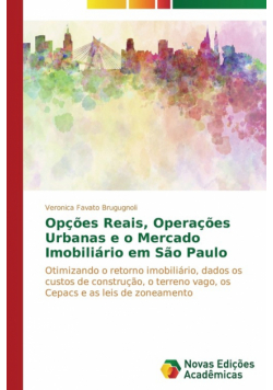 Opções reais, operações urbanas e o mercado imobiliário em São Paulo