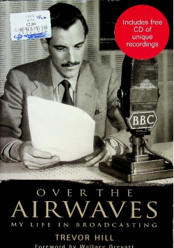 Over the Airwaves My Life in Broadcasting