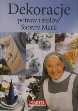 Dekoracje potraw i stołów Siostry Marii