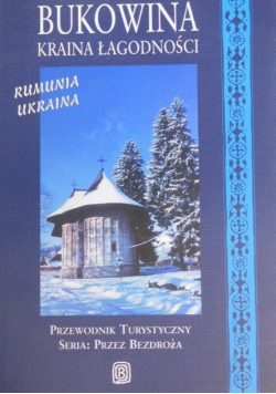 Bukowina Kraina łagodności Przewodnik