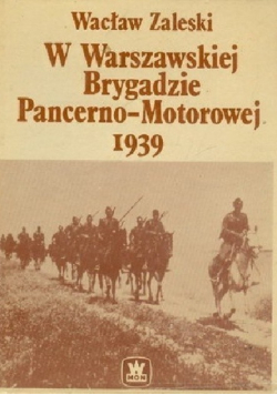W Warszawskiej Brygadzie Pancerno Motorowej 1939