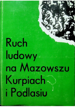 Ruch ludowy na Mazowszu Kurpiach i Podlasiu