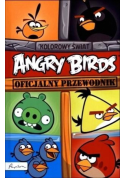 Angry Birds Kolorowy świat Oficjalny przewodnik