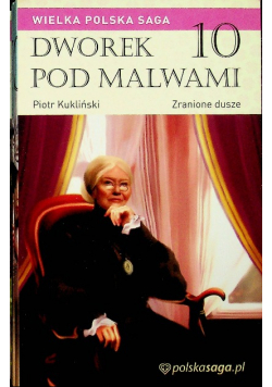 Dworek pod Malwami Tom 10 Zranione dusze