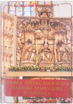 Dzieła sztuki sakralnej Bazyliki Mariackiej w Gdańsku