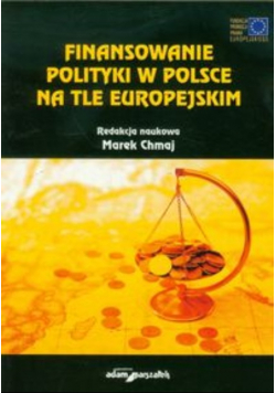 Finansowanie polityki w Polsce na tle europejskim