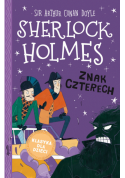 Klasyka dla dzieci Tom 2 Sherlock Holmes Znak czterech