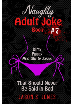 Naughty Adult Joke Book #7