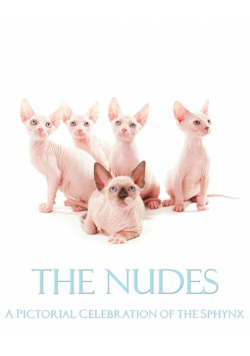 The Nudes - A Pictorial Celebration of the Sphynx
