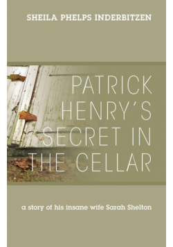 Patrick Henry's Secret In The Cellar