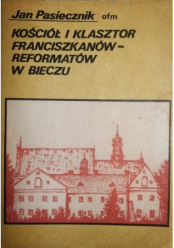 Kościół i klasztor Franciszkanów reformatów w Bieczu