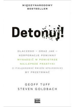 Detonuj dlaczego oraz jak korporacje powinny wysadzić w powietrze najlepsze praktyki