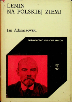 Lenin na polskiej ziemi